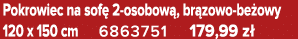 Pokrowiec na sof 2 osobow , br zowo be owy 120 x 150 cm 6863751 179,99 z 