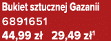 Bukiet sztucznej Gazanii 6891651 44,99 z 29,49 z 1