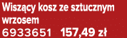Wisz cy kosz ze sztucznym wrzosem 6933651 157,49 z 