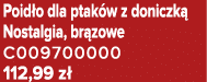 Poid o dla ptak w z doniczk Nostalgia, br zowe C009700000 112,99 z 