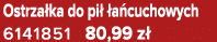 Ostrza ka do pi  a cuchowych 6141851 80,99 z 