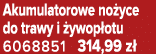 Akumulatorowe no yce do trawy i ywop otu 6068851 314,99 z 