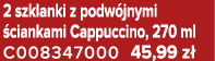 2 szklanki z podw jnymi ciankami Cappuccino, 270 ml C008347000 45,99 z 