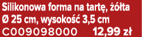 Silikonowa forma na tart ,   ta   25 cm, wysoko   3,5 cm C009098000 12,99 z 