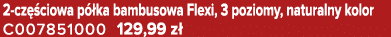 2 cz ciowa p  ka bambusowa Flexi, 3 poziomy, naturalny kolor C007851000 129,99 z 