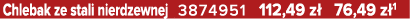 Chlebak ze stali nierdzewnej 3874951 112,49 z 76,49 z 1