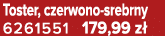 Toster, czerwono srebrny 6261551 179,99 z 