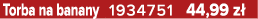 Torba na banany 1934751 44,99 z 