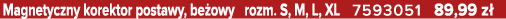 Magnetyczny korektor postawy, be owy rozm. S, M, L, XL 7593051 89,99 z 