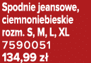 Spodnie jeansowe, ciemnoniebieskie rozm. S, M, L, XL 7590051 134,99 z 