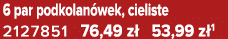 6 par podkolan wek, cieliste 2127851 76,49 z 53,99 z 1