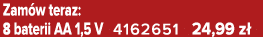 Zam w teraz: 8 baterii AA 1,5 V 4162651 24,99 z 