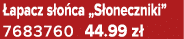  apacz s o ca „S oneczniki” 7683760 44.99 z 