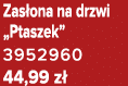 Zas ona na drzwi „Ptaszek” 3952960 44,99 z 