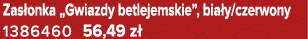 Zas onka „Gwiazdy betlejemskie”, bia y/czerwony 1386460 56,49 z 