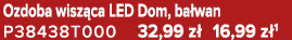 Ozdoba wisz ca LED Dom, ba wan P38438T000 32,99 z 16,99 z 1