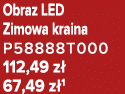 Obraz LED Zimowa kraina P58888T000 112,49 z 67,49 z 1