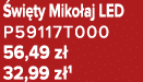  wi ty Miko aj LED P59117T000 56,49 z 32,99 z 1