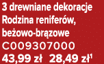 3 drewniane dekoracje Rodzina renifer w, be owo br zowe C009307000 43,99 z 28,49 z 1