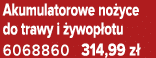 Akumulatorowe no yce do trawy i ywop otu 6068860 314,99 z 