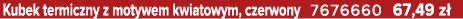 Kubek termiczny z motywem kwiatowym, czerwony 7676660 67,49 z 