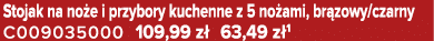 Stojak na no e i przybory kuchenne z 5 no ami, br zowy/czarny C009035000 109,99 z 63,49 z 1