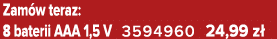Zam w teraz: 8 baterii AAA 1,5 V 3594960 24,99 z 