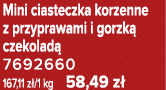 Mini ciasteczka korzenne z przyprawami i gorzk czekolad  7692660 167,11 z /1 kg 58,49 z 