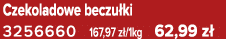 Czekoladowe beczu ki 3256660 167,97 z /1kg 62,99 z 