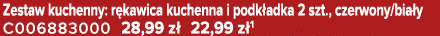 Zestaw kuchenny: r kawica kuchenna i podk adka 2 szt., czerwony/bia y C006883000 28,99 z 22,99 z 1