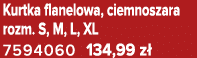 Kurtka flanelowa, ciemnoszara rozm. S, M, L, XL 7594060 134,99 z 