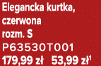 Elegancka kurtka, czerwona rozm. S P63530T001 179,99 z 53,99 z 1