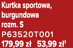 Kurtka sportowa, burgundowa rozm. S P63520T001 179,99 z 53,99 z 1