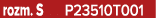 rozm. S P23510T001