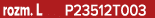 rozm. L P23512T003