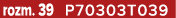 rozm. 39 P70303T039