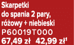 Skarpetki do spania 2 pary, r owy + niebieski P60019T000 67,49 z  42,99 z 1