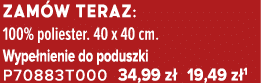 Zam w teraz: 100% poliester. 40 x 40 cm. Wype nienie do poduszki P70883T000 34,99 z 19,49 z 1