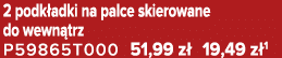 2 podk adki na palce skierowane do wewn trz P59865T000 51,99 z 19,49 z 1