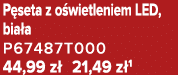 P seta z o wietleniem LED, bia a P67487T000 44,99 z 21,49 z 1
