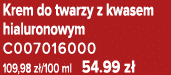 Krem do twarzy z kwasem hialuronowym C007016000 109,98 z /100 ml 54.99 z 