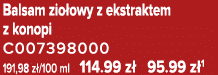 Balsam zio owy z ekstraktem z konopi C007398000 191,98 z /100 ml 114.99 z 95.99 z 1