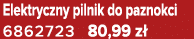 Elektryczny pilnik do paznokci 6862723 80,99 z 