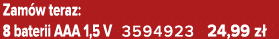 Zam w teraz: 8 baterii AAA 1,5 V 3594923 24,99 z 