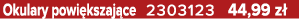 Okulary powi kszaj ce 2303123 44,99 z 
