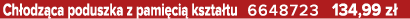 Ch odz ca poduszka z pami ci kszta tu 6648723 134,99 z 