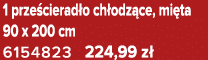 1 prze cierad o ch odz ce, mi ta 90 x 200 cm 6154823 224,99 z 