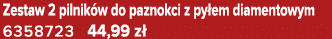 Zestaw 2 pilnik w do paznokci z py em diamentowym 6358723 44,99 z 