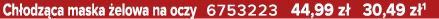 Ch odz ca maska elowa na oczy 6753223 44,99 z  30,49 z 1