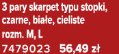 3 pary skarpet typu stopki, czarne, bia e, cieliste rozm. M, L 7479023 56,49 z 